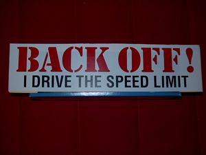 Back Off I Drive the Speed Limit Bumper Sticker