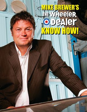 Mike Brewer's The Wheeler Dealer Know How