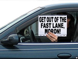 Get Out of the Fast Lane Moron